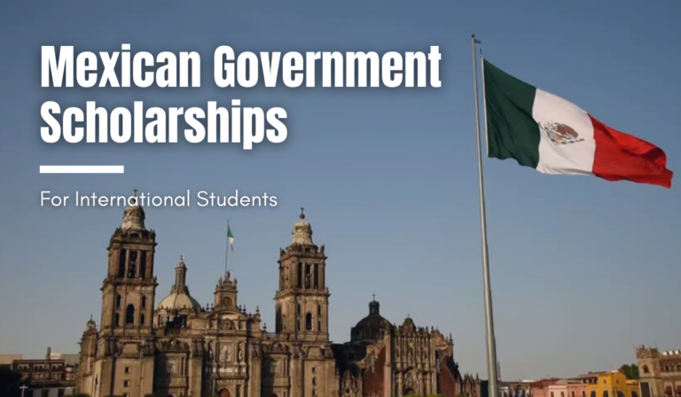 Mexican Government Scholarships 2023: Apply For International Students