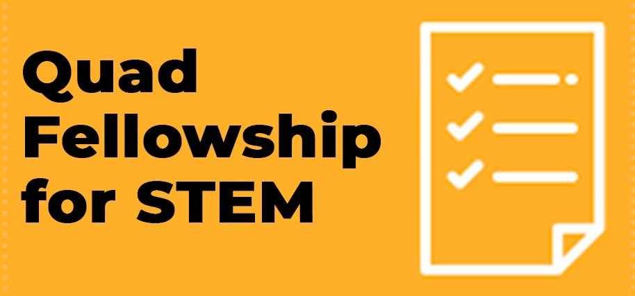 QUAD Fellowship for STEM 2023: Apply Online, Eligibility & Last Date