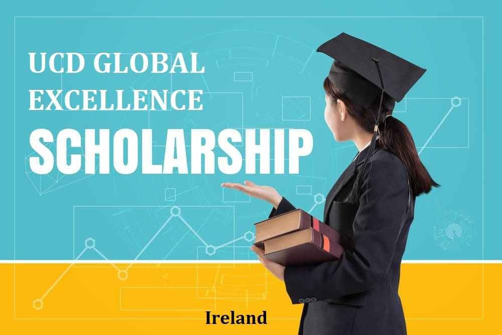 UCD Global Excellence Scholarship 2023: Apply Onlinle & Result