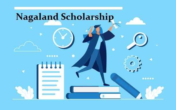 |List| Nagaland Scholarship 2023: Apply Online Form, Eligibility & Last Date