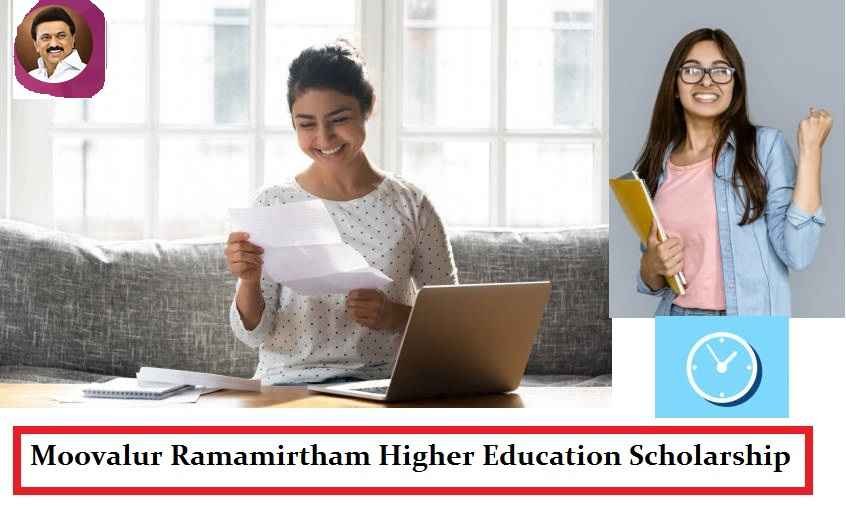 Moovalur Ramamirtham Higher Education Scholarship 2023: Apply Online