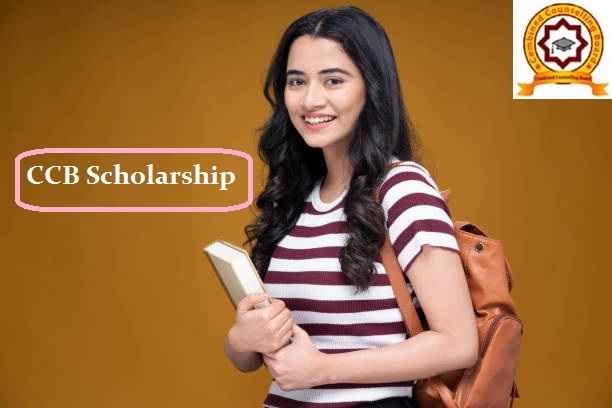CCB Scholarship 2023: Apply Online, College List, Amount & Last Date