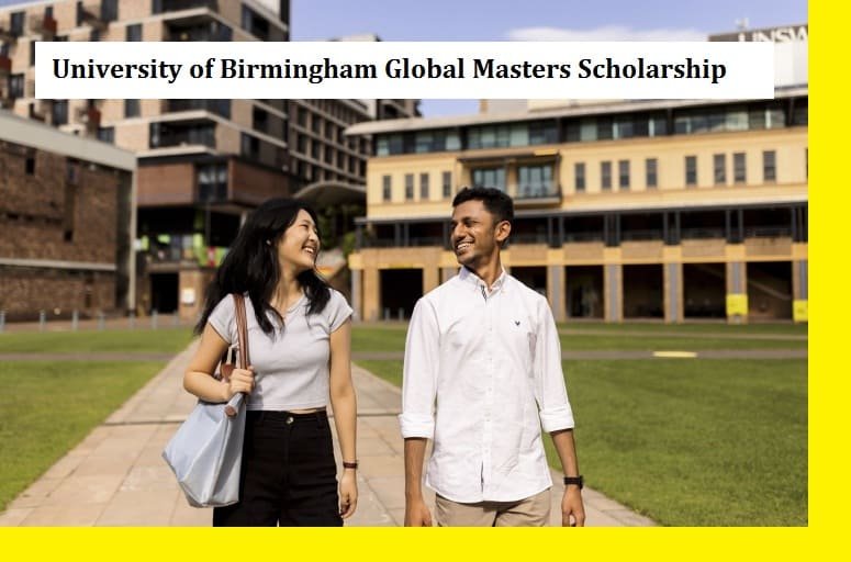 University Of Birmingham Global Masters Scholarship 2024: All Details