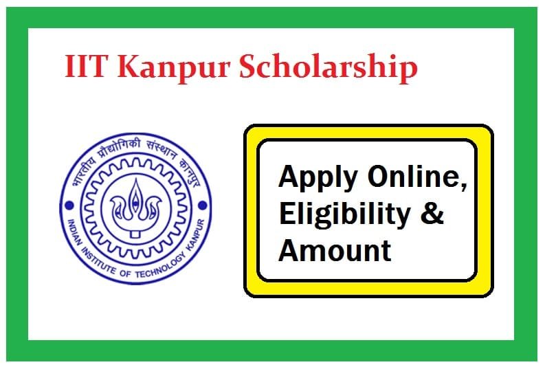 IIT Kanpur Scholarship: Apply Online, Eligibility & Amount