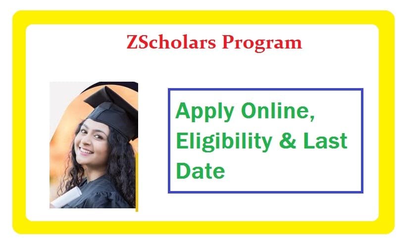 ZScholars Program: Apply Online, Eligibility & Last Date