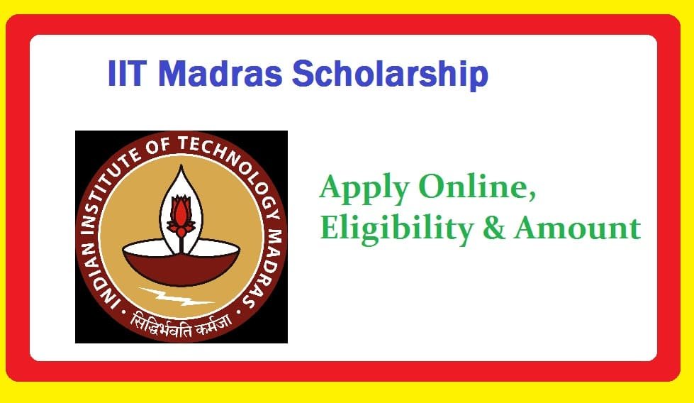 IIT Madras Scholarship: Apply Online, Eligibility & Amount
