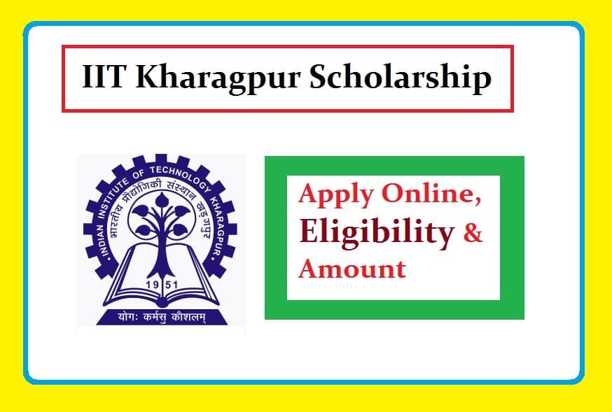 IIT Kharagpur Scholarship 2023: Apply Online, Eligibility & Amount