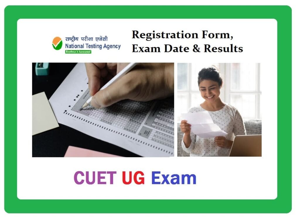 CUET UG Exam: Registration Form, Exam Date & Results