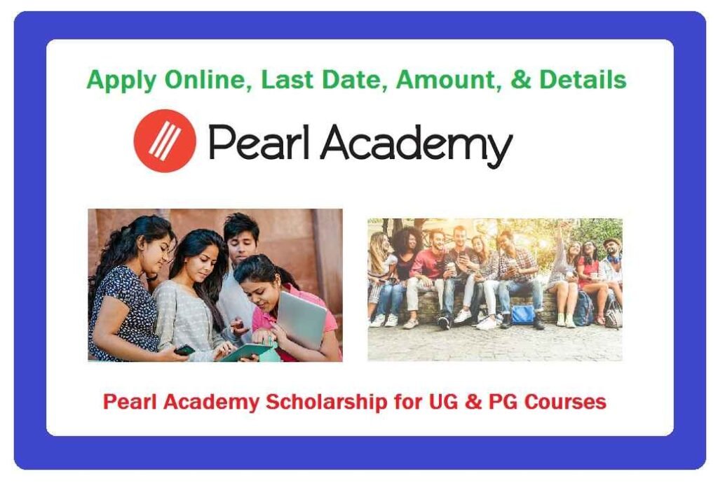 Pearl Academy Scholarship for UG & PG Courses: All Details