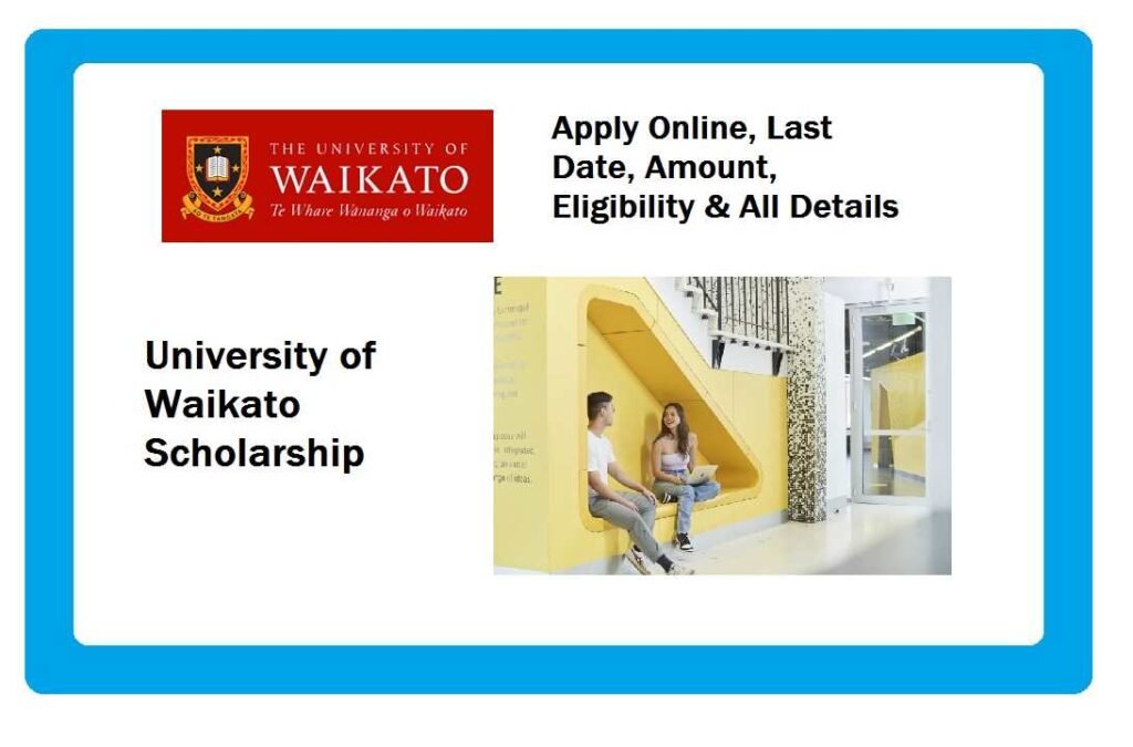 University of Waikato Scholarship: Apply Online & Eligibility
