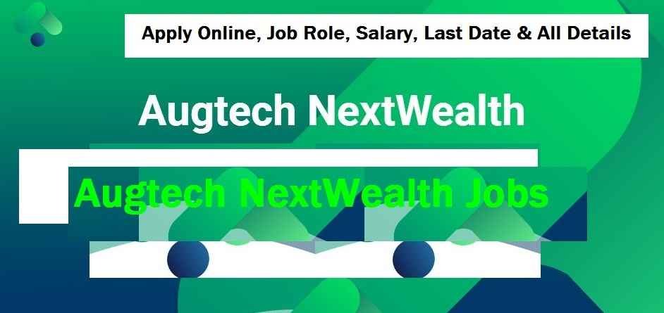 Augtech NextWealth Jobs: Apply For Freshers & Experience