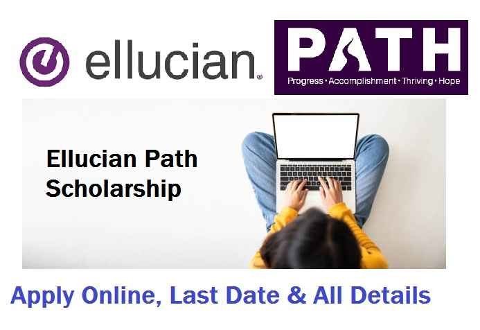 Ellucian Path Scholarship: Apply Online, Eligibility & Fund