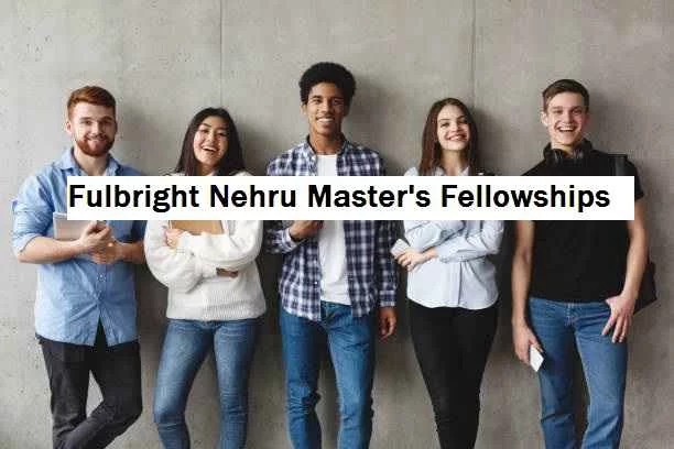 Fulbright Nehru Master's Fellowships 2024: Apply Online & Eligibility